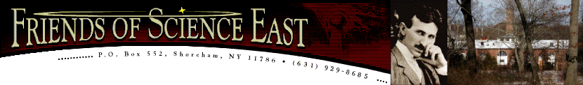Friends of Science East, Inc.  P.O. Box 552, Shoreham, NY 11786  (631) 929-8685